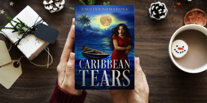 Azerbaijani author Emiliya Ahmadova Caribbean Tears.
